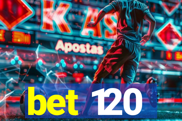 bet 120